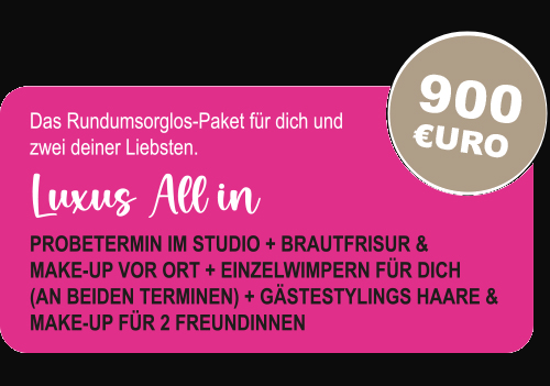 Das Luxus All-in Rundumsorglos-Paket für dich und zwei deiner Liebsten. Preis: 900 Euro. Das Paket beinhaltet: Probetermin im Studio, Brautfrisur und Make-up vor Ort, Einzelwimpern für dich (an beiden Terminen) und Gästestylings (Haare und Make-up) für 2 Freundinnen.